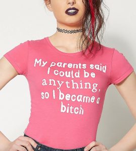 my parents said I could be anything, so i became a bitch tee spencer's